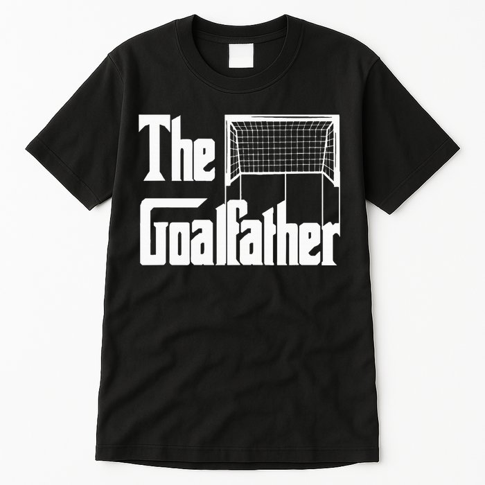 The Goalfather Dad Soccer Goalkeeper Goalie Coach Footballer Tall T-Shirt