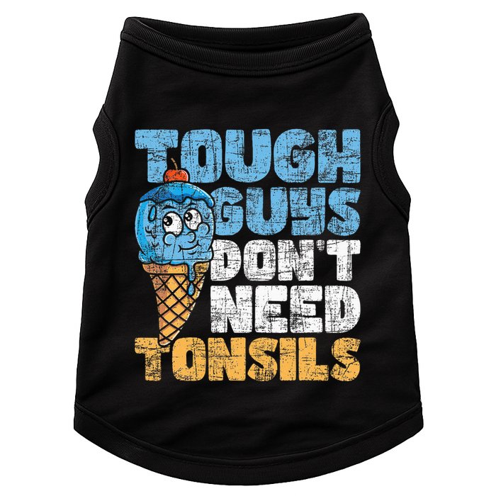 Tough Guys DonT Need Tonsils Tonsil Removal Tonsillectomy Doggie Tank