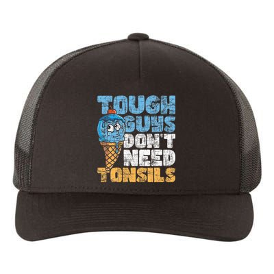 Tough Guys DonT Need Tonsils Tonsil Removal Tonsillectomy Yupoong Adult 5-Panel Trucker Hat