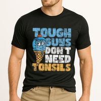 Tough Guys DonT Need Tonsils Tonsil Removal Tonsillectomy Performance Shirt