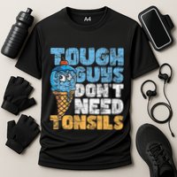 Tough Guys DonT Need Tonsils Tonsil Removal Tonsillectomy Performance Shirt