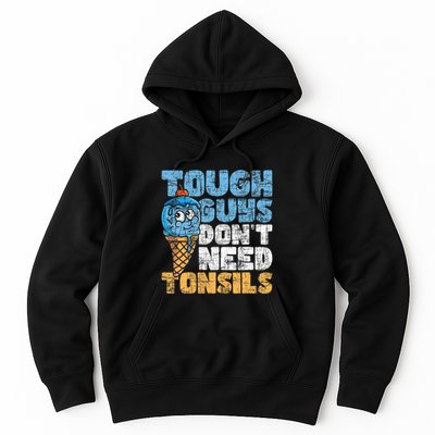 Tough Guys DonT Need Tonsils Tonsil Removal Tonsillectomy Hoodie