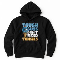 Tough Guys DonT Need Tonsils Tonsil Removal Tonsillectomy Hoodie