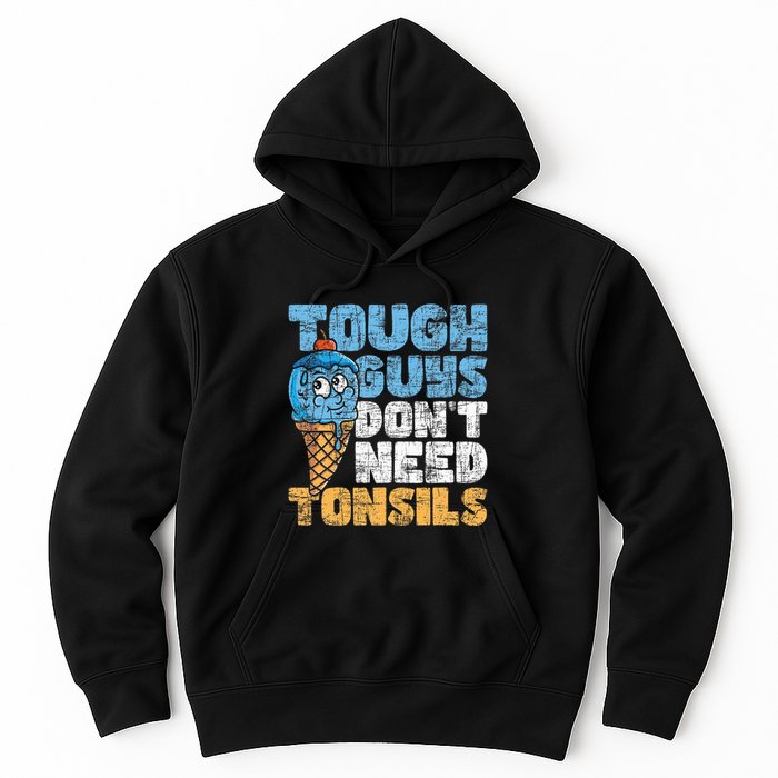 Tough Guys DonT Need Tonsils Tonsil Removal Tonsillectomy Hoodie