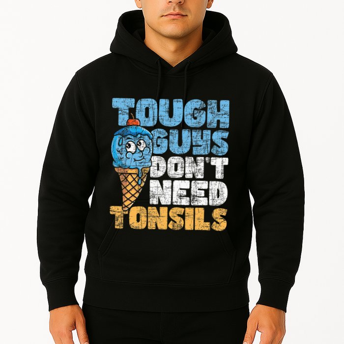 Tough Guys DonT Need Tonsils Tonsil Removal Tonsillectomy Hoodie