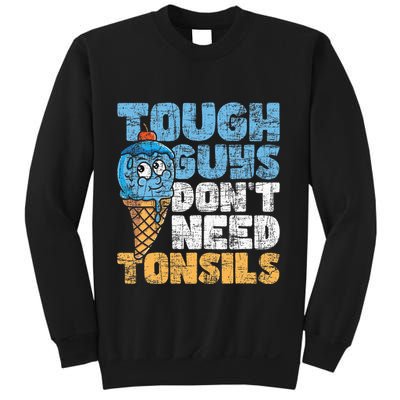 Tough Guys DonT Need Tonsils Tonsil Removal Tonsillectomy Sweatshirt