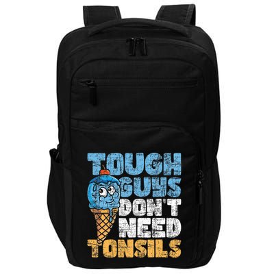 Tough Guys DonT Need Tonsils Tonsil Removal Tonsillectomy Impact Tech Backpack