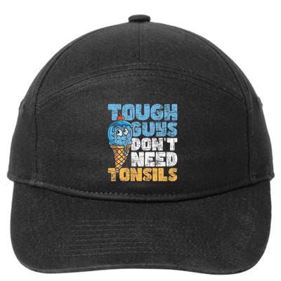Tough Guys DonT Need Tonsils Tonsil Removal Tonsillectomy 7-Panel Snapback Hat