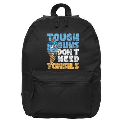 Tough Guys DonT Need Tonsils Tonsil Removal Tonsillectomy 16 in Basic Backpack