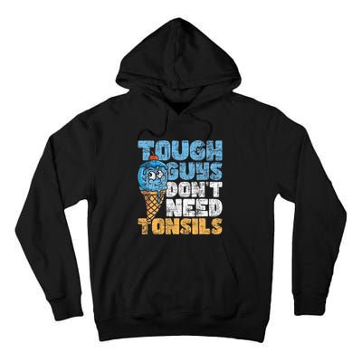 Tough Guys DonT Need Tonsils Tonsil Removal Tonsillectomy Tall Hoodie