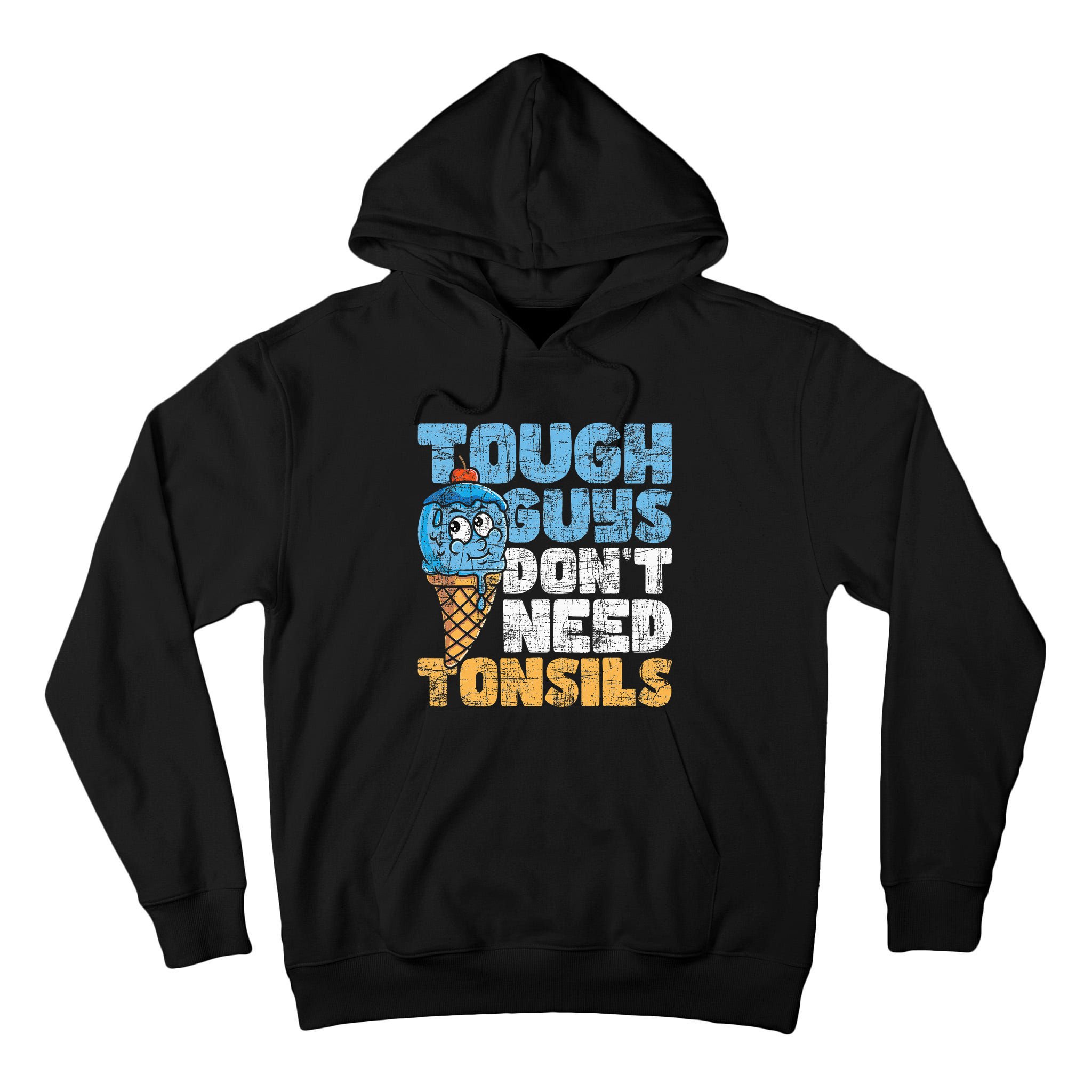 Tough Guys DonT Need Tonsils Tonsil Removal Tonsillectomy Tall Hoodie
