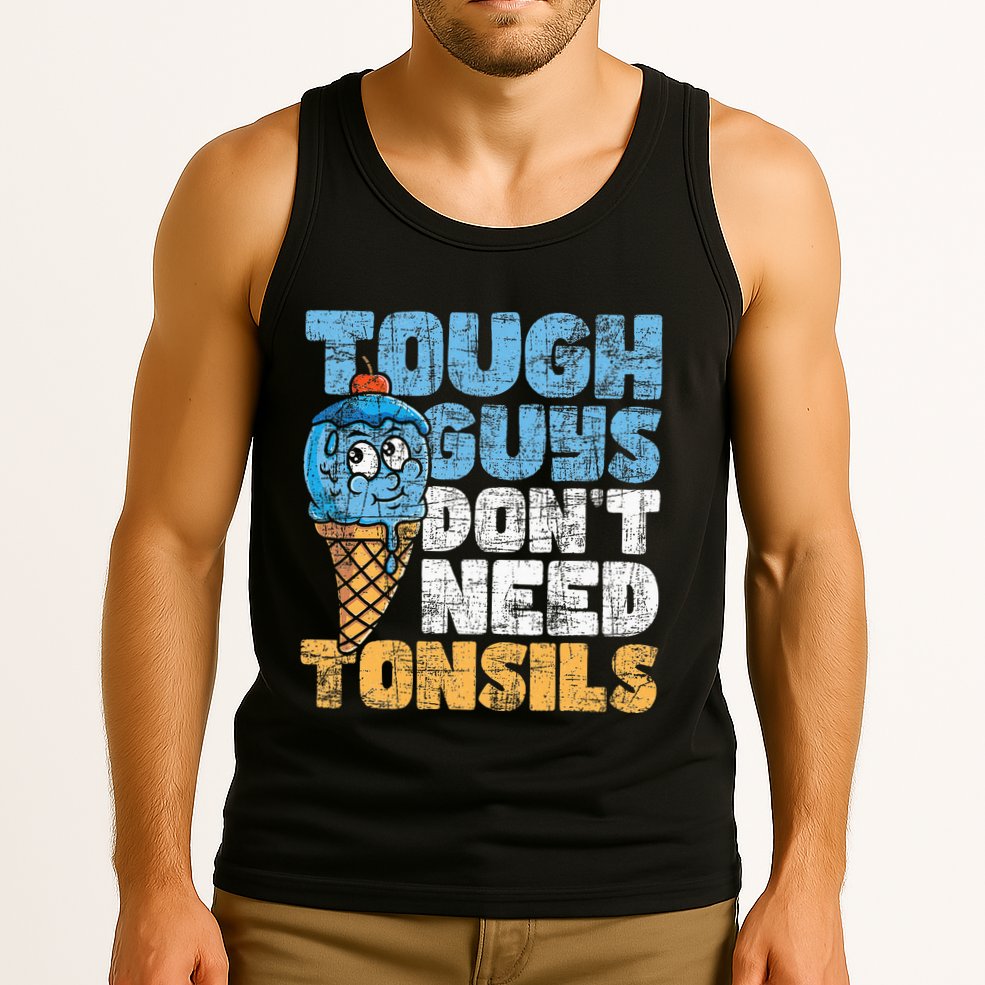 Tough Guys DonT Need Tonsils Tonsil Removal Tonsillectomy Tank Top