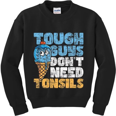 Tough Guys DonT Need Tonsils Tonsil Removal Tonsillectomy Kids Sweatshirt