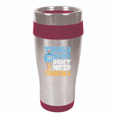 Tough Guys DonT Need Tonsils Tonsil Removal Tonsillectomy 16oz Travel Tumbler