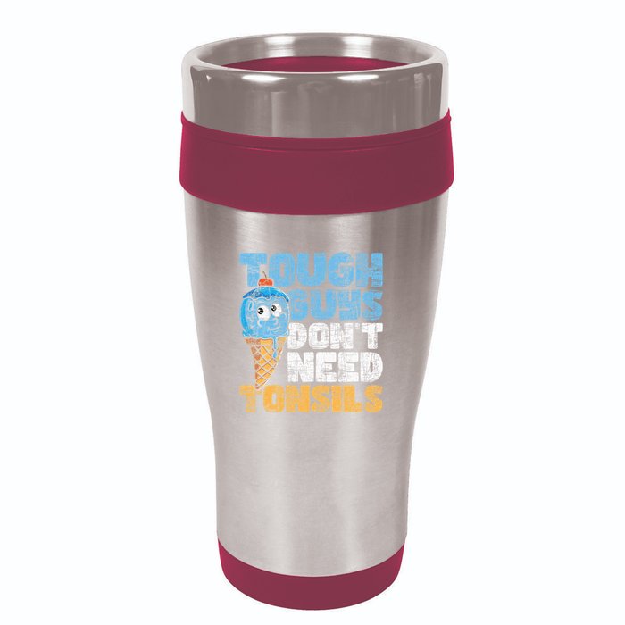 Tough Guys DonT Need Tonsils Tonsil Removal Tonsillectomy 16oz Travel Tumbler
