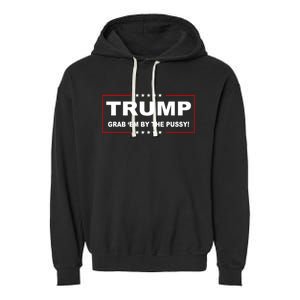 Trump Grab Em Garment-Dyed Fleece Hoodie