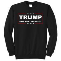 Trump Grab Em Sweatshirt