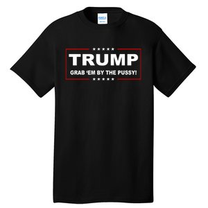 Trump Grab Em Tall T-Shirt