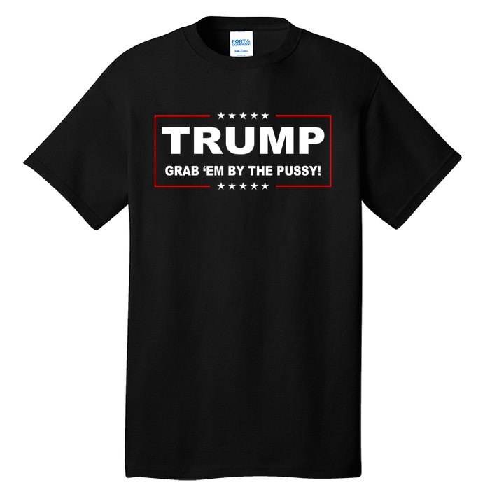 Trump Grab Em Tall T-Shirt