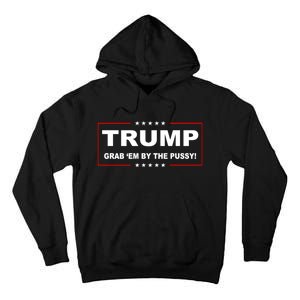 Trump Grab Em Tall Hoodie