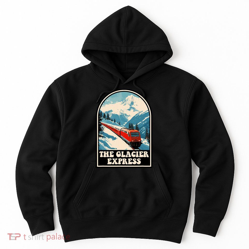 The Glacier Express Switzerland Swiss Train Mountains Winter Hoodie