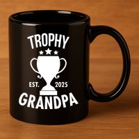 Trophy Grandpa Est 2025 11oz C Handle Ceramic Mug