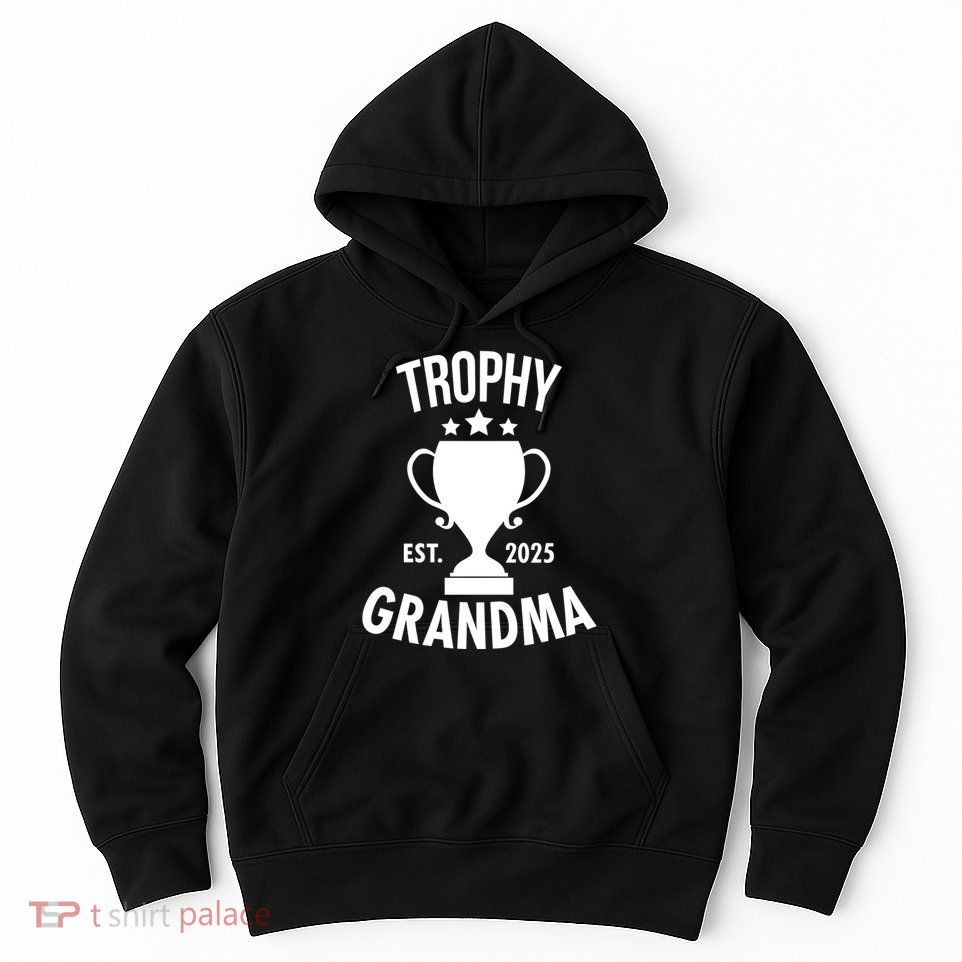 Trophy Grandma Est 2025 Hoodie