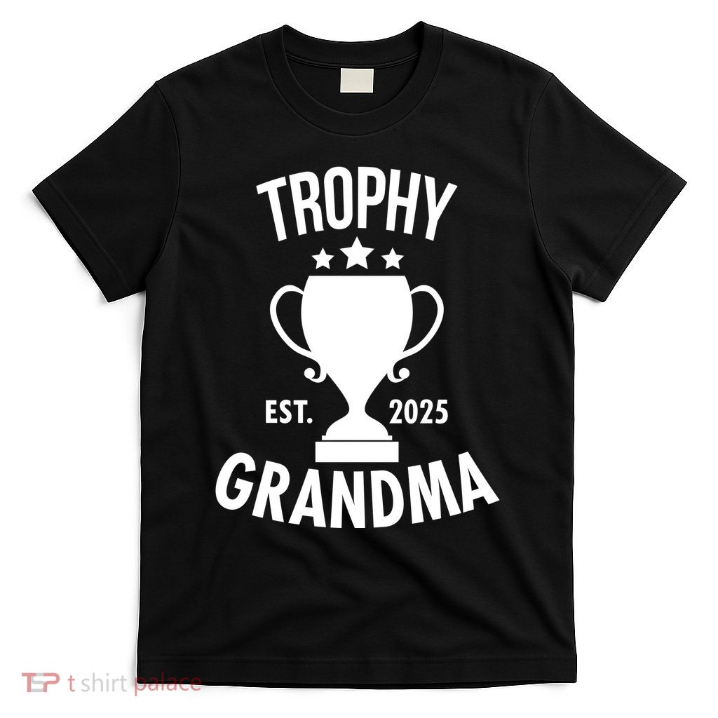 Trophy Grandma Est 2025 T-Shirt