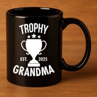 Trophy Grandma Est 2025 11oz C Handle Ceramic Mug