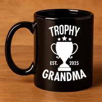 Trophy Grandma Est 2025 11oz C Handle Ceramic Mug