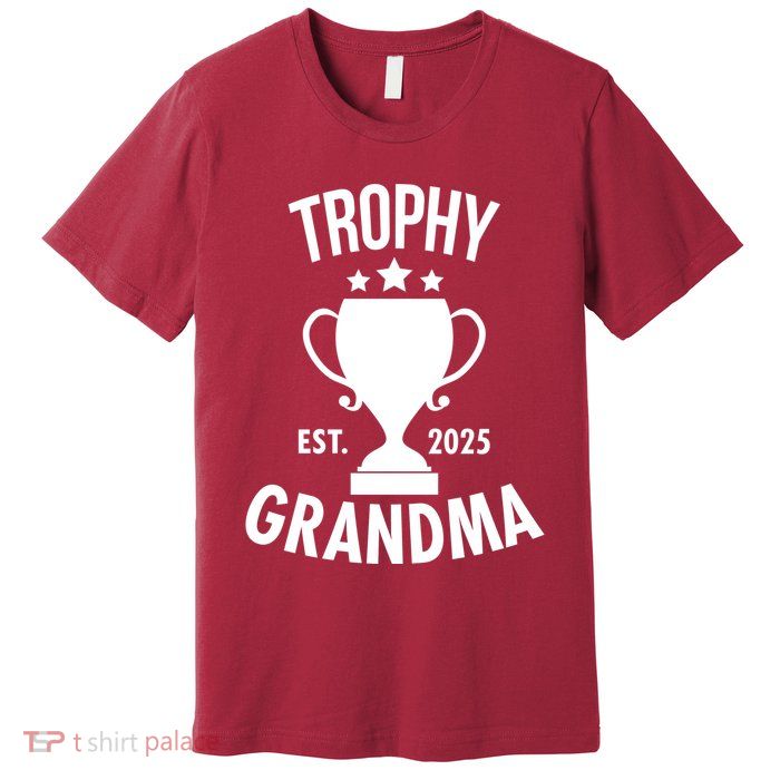 Trophy Grandma Est 2025 Premium T-Shirt