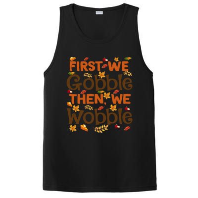 Thanksgiving Gift First We Gobble Then We Wobble Gift PosiCharge Competitor Tank