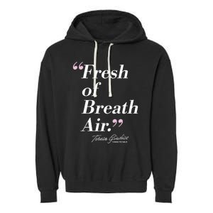 Teresa Giudice Fresh Of Breath Air Turning The Tables Garment-Dyed Fleece Hoodie