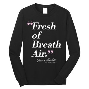 Teresa Giudice Fresh Of Breath Air Turning The Tables Long Sleeve Shirt