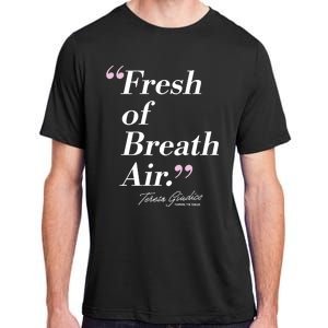 Teresa Giudice Fresh Of Breath Air Turning The Tables Adult ChromaSoft Performance T-Shirt