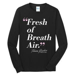 Teresa Giudice Fresh Of Breath Air Turning The Tables Tall Long Sleeve T-Shirt