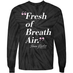 Teresa Giudice Fresh Of Breath Air Turning The Tables Tie-Dye Long Sleeve Shirt