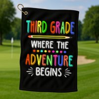 Third Grade Funny Where The Adventure Begins Teacher Golf Towel