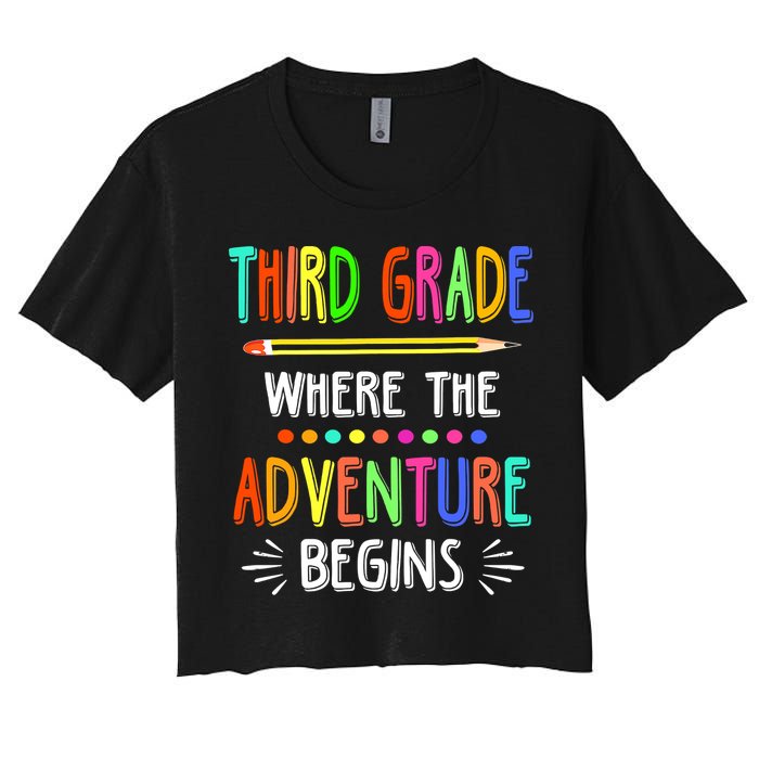 Third Grade Funny Where The Adventure Begins Teacher Women's Crop Top Tee