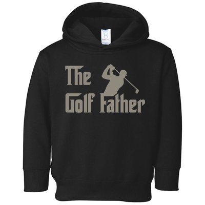 The Golf Father Funny Golfing For Golfer Fathers Toddler Hoodie