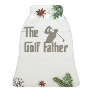 The Golf Father Funny Golfing For Golfer Fathers Ceramic Bell Ornament