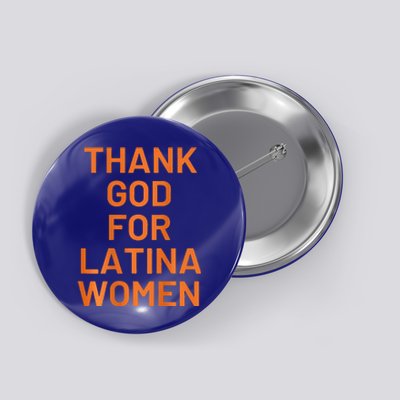 Thank God For Latina Button