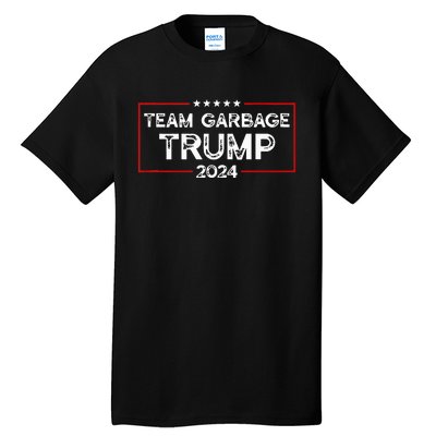 Team Garbage For Trump 2024 Elections 2024 Vote For Trump Tall T-Shirt