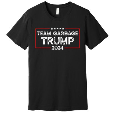 Team Garbage For Trump 2024 Elections 2024 Vote For Trump Premium T-Shirt