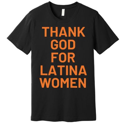 Thank God For Latina Women Premium T-Shirt