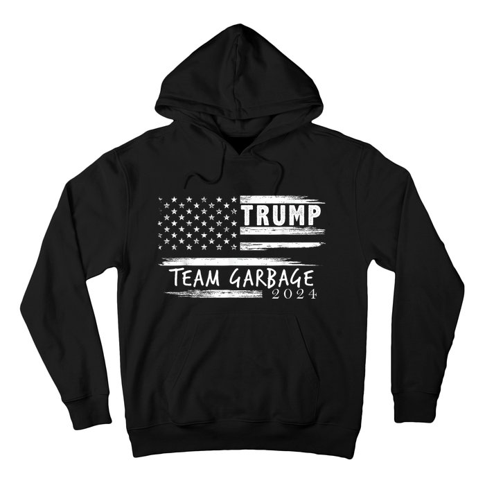 Team Garbage For Trump 2024 Garbage For Trump Vote Trump 2024 Hoodie