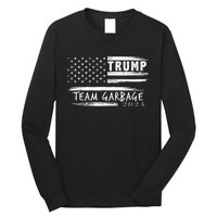 Team Garbage For Trump 2024 Garbage For Trump Vote Trump 2024 Long Sleeve Shirt