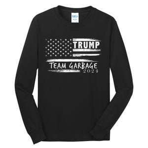 Team Garbage For Trump 2024 Garbage For Trump Vote Trump 2024 Tall Long Sleeve T-Shirt