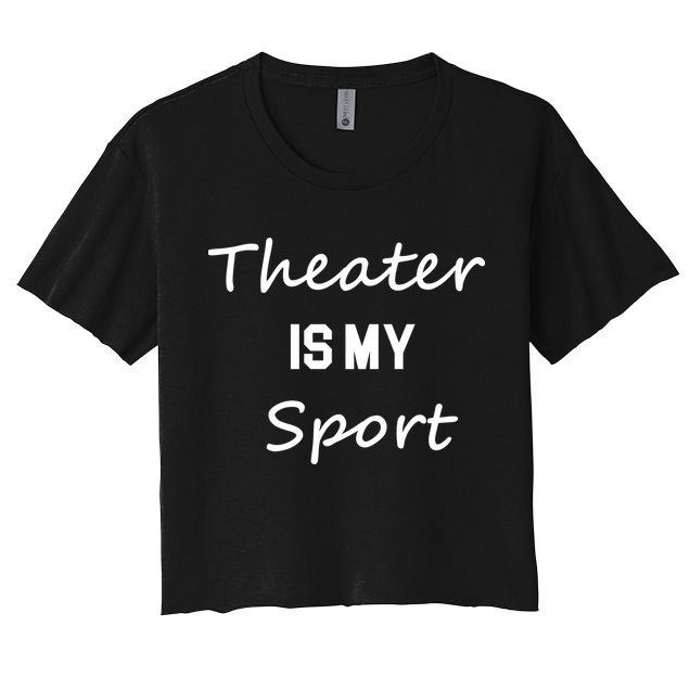 Theater Gifts For Actors Musical Theatre Is My Sport Crop Top