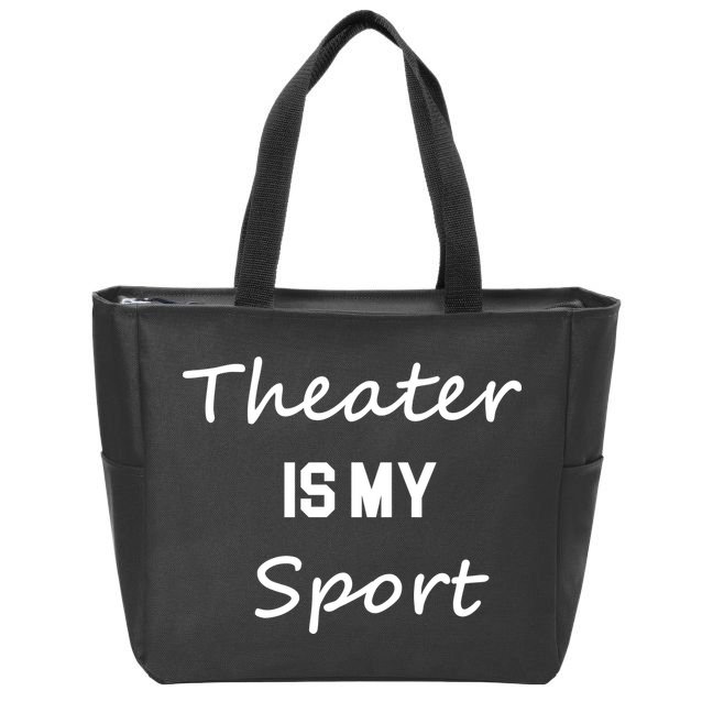 Theater Gifts For Actors Musical Theatre Is My Sport Zip Tote Bag